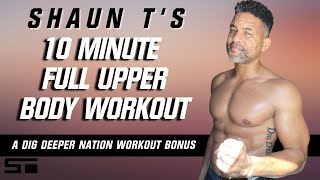 Shaun Ts Dig Deeper Nation Full Upper Body 10 Minute Workout [upl. by Assyral]