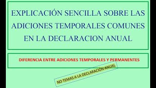 ADICIONES TEMPORALES Y PERMANENTES EN LA DECLARACIÓN ANUAL DE RENTACASO PRACTICO COMUN [upl. by Dnomse]