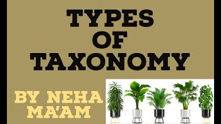 Types of Taxonomy  Chemotaxonomy  Numerical Taxonomy  Molecular Taxonomy  Neosystematics [upl. by Aniretake387]