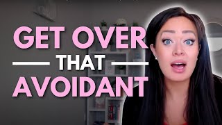 THIS Is How to ACTUALLY Get Over An Avoidant [upl. by Adnohsat]