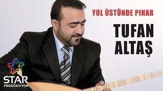 Tufan Altaş  Yol Üstünde Pınar Official Audio [upl. by Mcferren790]