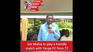 Gor Mahia set to play friendly match against Tanzanian champions Yanga FC [upl. by Mulloy918]