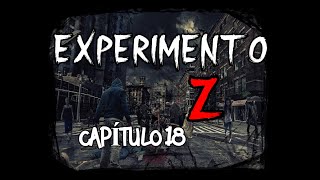 Experimento Z Historia Zombie Capítulo 18 Volviendo a la zona cero PRIMERA PARTE [upl. by Nesnej460]