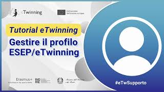 Tutorial eTwinning  Gestire il profilo ESEP  eTwinning [upl. by Edniya261]