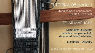 TUTORIAL 08 Parte 1 LABOREO ANDINO  La urdimbre  Laboreo [upl. by Quick]