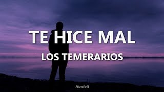 Los Temerarios  Te Hice Mal  Letra [upl. by Eissirhc]