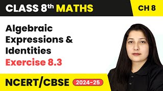 Algebraic Expressions and Identities  Exercise 83  Class 8 Maths Chapter 8  CBSE 202425 [upl. by Dee]