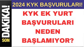 📢 KYK EK YURT BAŞVURULARI NEDEN BAŞLAMIYOR  EK YURT BAŞVURULARI NE ZAMAN BAŞLAR yks2024 kyk [upl. by Erdeid781]