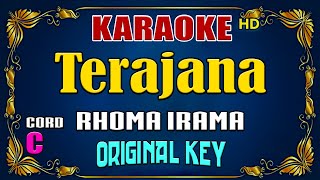 KARAOKE  Terajana  Rhoma Irama  Original Key [upl. by Aretha]