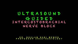 Intercostobrachial Nerve Block  UltrasoundLandmark Technique  Dr Ghulam Nabi [upl. by Naiditch917]