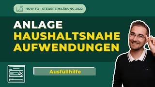 Anlage Haushaltsnahe Aufwendungen ausfüllen  Steuererklärung 2022 [upl. by Indira]