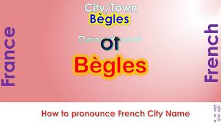 Bègles  How to pronounce Bègles Gironde NouvelleAquitaine in French accent [upl. by Gambrill]