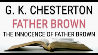 GK Chesterton  Father Brown  The Innocence of Father Brown 15  Audiobook [upl. by Nevai]