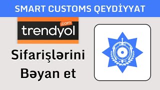 Smart Customs Qeydiyyat Olmaq  Bəyan Etmək Qaydası [upl. by Oralee]