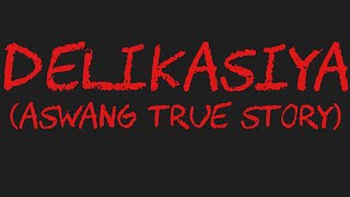 DELIKASIYA Aswang True Story [upl. by Ami]