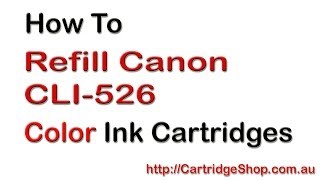 How To Refill Canon CLI526 Colour Ink Cartridges [upl. by Marchelle499]