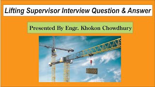 Lifting Supervisor Interview Question amp Answer Part1 The Lifting Supervisor Interview Process [upl. by Naujik]