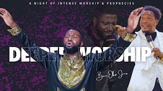 BEN OKO JNR Deeper Worship Experience  A NIGHT OF INTENSE WORSHIP amp PROPHECIES [upl. by Hpeosj51]