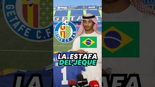 🤯 La ESTAFA del jeque brasileño 🇧🇷 al GETAFE getafecf laliga futbol [upl. by Kassandra]