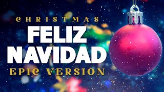 Feliz Navidad  Epic Version  Epic Christmas Music [upl. by Nivaj]