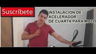 INSTALACIÓN DE ACELERADOR DE CUARTA PARA MOTO [upl. by Noffets]