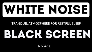 White Noise  Black Screen  No Ads  11 Hours  Tranquil Atmosphere for Restful Sleep [upl. by Nalym]