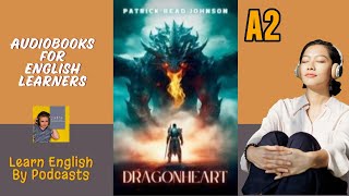 Dragonheart by Patrick Read Johnson  Audiobook for English Learners A2 Elementary Level [upl. by Ibmat]