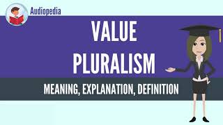 What Is VALUE PLURALISM VALUE PLURALISM Definition amp Meaning [upl. by Ullyot]