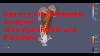 Analysis of a cement kiln preheater simulation done in OpenFOAM [upl. by Aciretehs]