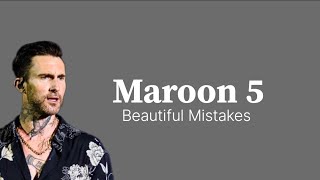 Maroon 5  Beautiful Mistakes Lyrics [upl. by Lerrud31]