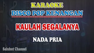 KAULAH SEGALANYA ll KARAOKE DISCO POP LAWAS ll NIA DANIATY ll NADA PRIA ADO [upl. by Anehta165]