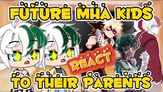 Future Mha Kids React To Their Parents  TddkKrbk AU [upl. by Cheston]