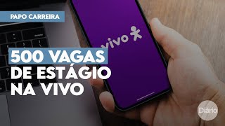 Vivo abre 500 vagas para programa de estágio [upl. by Aisak]