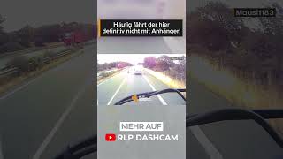 Erst beschisen reinziehen dann die Baustellenbarke umgenietet 🤦🏼‍♂️  RLP Dashcam  shorts [upl. by Elahcar]