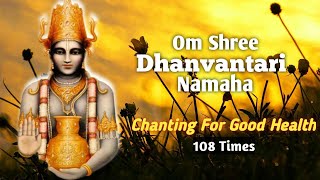 OM SHREE DHANVANTRE NAMAHA Mantra 108 TIMES  MANTRA FOR GOOD HEALTH mantraforhealing [upl. by Mariande]