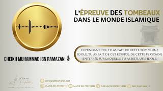 L’épreuve des tombeaux dans le monde islamique  Cheikh Muhammad Ibn Ramzan [upl. by Gladis]