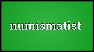 Numismatist Meaning [upl. by Wobniar]