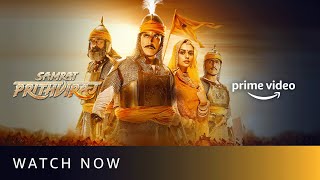 Samrat Prithviraj  Watch Now  Akshay Kumar Sanjay Dutt Sonu Sood Manushi  Amazon Prime Video [upl. by Nylekoorb]