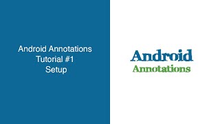 Android Annotations Tutorial 1  Setup [upl. by Press]