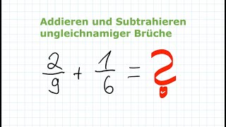 Umgang mit Brüchen  Ungleichnamige Brüche Addieren und Subtrahieren  Mathe einfach erklärt [upl. by Ynna]