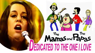 DEDICATED TO THE ONE I LOVE THE MAMAS amp THE PAPAS [upl. by Anitaf]