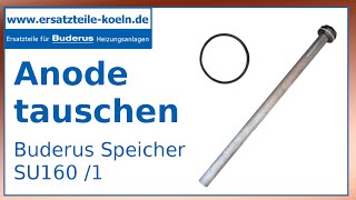 Opferanode tauschen Buderus Speicher SU160 1 Magnesiumanode [upl. by Kean702]