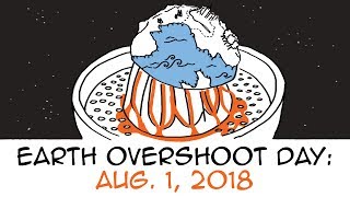 Earth Overshoot Day 2018 falls on August 1st [upl. by Kcirdef793]