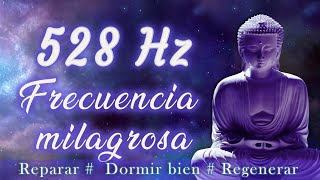 528Hz  Frecuencia del milagro reparación ADN dormir bien regenerar sanación [upl. by Shoshanna]