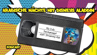 6 Arabische Nächte mit Disneys Aladdin  90s Kids Podcast [upl. by Marelda]