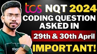 TCS NQT Coding Question Asked in 29th April amp 30th April 2024  Watch this Before TCS NQT Exam [upl. by Resee]