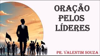 Oração especial 013  Oração pelo líderes [upl. by Otilegna]