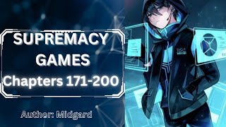 SUPREMACY GAMES Chapters 171 200  Webnovel Audiobook  The Robotic Reader [upl. by Kanal]