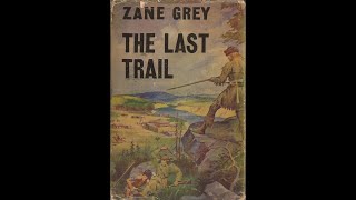 The Last Trail by Zane Grey  Audiobook [upl. by Sneve]