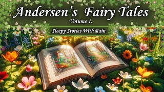 Andersens Fairy Tales Complete Collection Part 1 Audiobook Bedtime Sleepy Story With Soft Rain [upl. by Aiet]